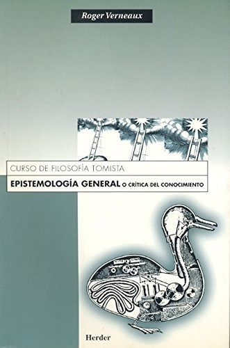 Epistemología General O Crítica Del Conocimiento. Curso De F