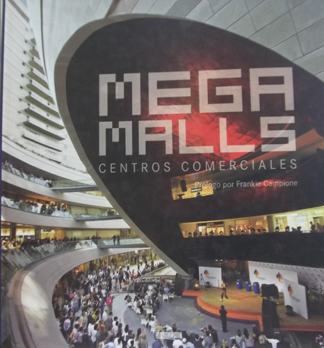 Mega Malls - Centros comerciales, de Jajardo, Julio. Editora Paisagem Distribuidora de Livros Ltda., capa dura em español, 2009