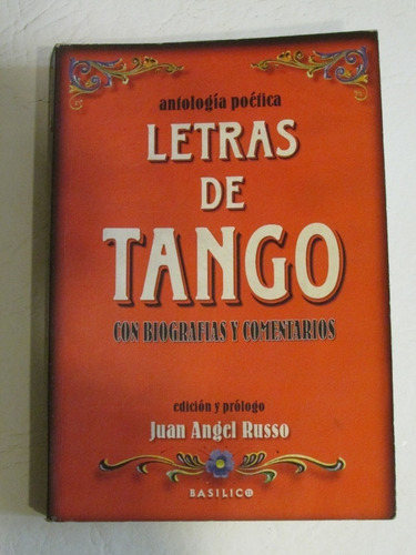 Letras De Tango - Antología Poética Con Biografías Y Coment. (Usado)