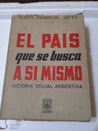 Libro **el Pais Que Se Busca Si Mismo** De Ruben Mayer