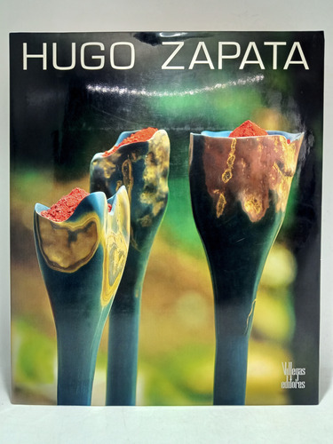 Hugo Zapata - Juan Luis Mejía - Villegas Editores -escultura