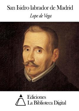 Libro San Isidro Labrador De Madrid - Vega, Lope De