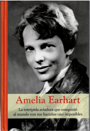Amelia Earhart - Colección Grandes Mujeres - Rba 