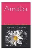 Comprar Libro: Amália: Nem Agora, Nem Depois... (portuguese Edition)