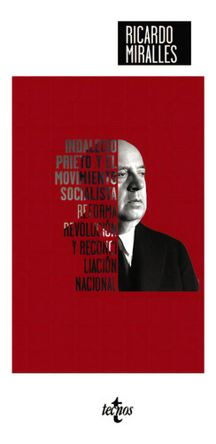Indalecio Prieto Y El Movimiento Socialista, De Miralles Palencia Ricardo. Editorial Tecnos, Tapa Blanda En Español, 9999