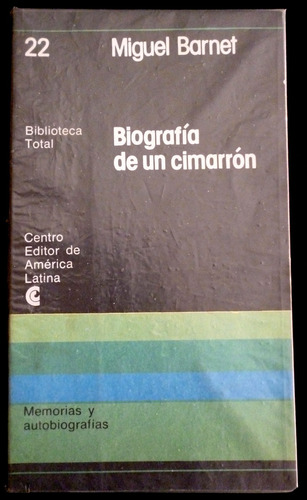 Biografia De Un Cimarron- Miguel Barnet- Ceal