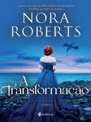 A Transformação - Vol. 2: Trilogia Legado Do Coração Do Dragão, De Roberts, Nora. Editora Essência, Capa Mole Em Português