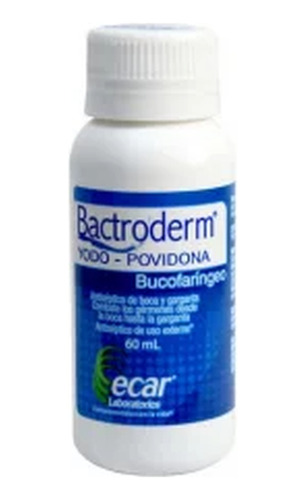 Bactroderm Bucofaringeo Yodopovidona Ecar Frasco X 60 Ml