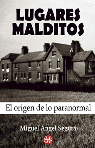 Libro: Lugares Malditos: El Origen De Lo Paranormal (spanish