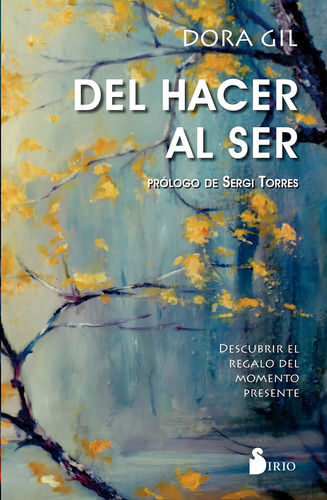 Del hacer al ser, de Dora Gil. Editorial Sirio, tapa pasta blanda, edición 1 en español