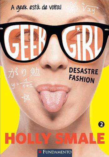 Geek Girl 02 - Desastre Fashion, De Holly Smale. Editora Fundamento Em Português