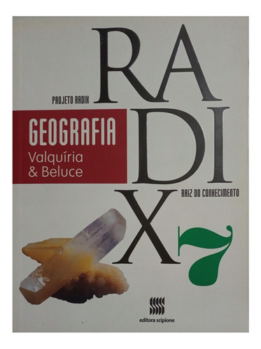 Projeto Radix - Raiz Do Conhecimento Geografia - 7º Ano De Valquíria E Beluce Pela Scipione   Didaticos (2013)