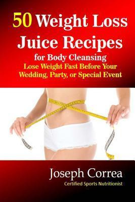 Libro 50 Weight Loss Juice Recipes For Body Cleansing - C...