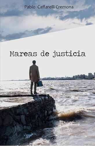 Mareas De Justicia - Pablo Caffarelli Cremona