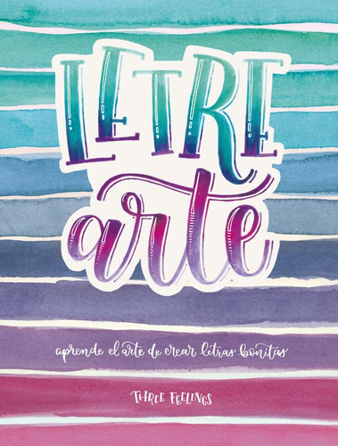 LetreArte: Descubre el arte de dibujar letras bonitas, de Threefeelings. Serie 6287539563, vol. 1. Editorial Penguin Random House, tapa blanda, edición 2023 en español, 2023