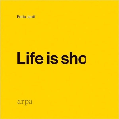 Life Is Sho  - Jardi, Enric