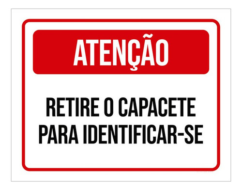 Placa Atenção Retire Capacete Para Identificar-se 18x23