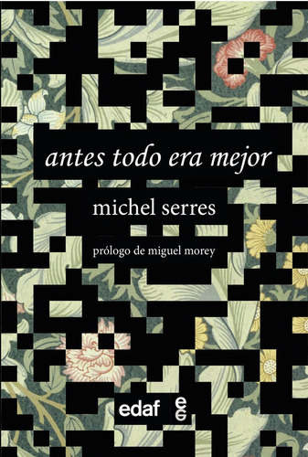 Antes Todo Era Mejor, De Serres, Michel. Editorial Edaf, S.l., Tapa Blanda En Español