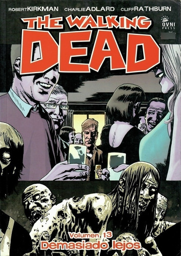 The Walking Dead - Vol. #13 - Demasiado Lejos - R. Kirkman