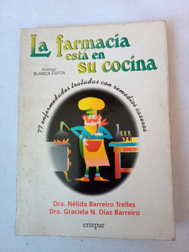 La Farmacia Esta En Su Cocina Trelles Diaz Barreiro (Usado)