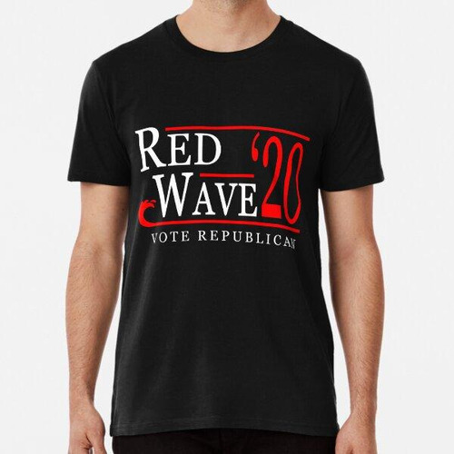 Remera Red Wave Vote Republican 2020 Election Algodon Premiu