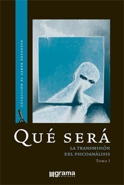 Qué Será 1 La Transmisión Del Psicoanálisis Chamorro (gr)