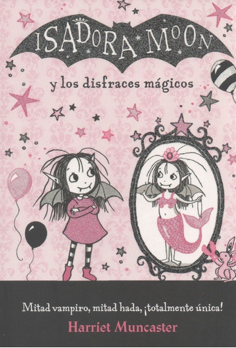 ** Isadora Moon : Y Los Disfraces Magicos ** H. Muncaster