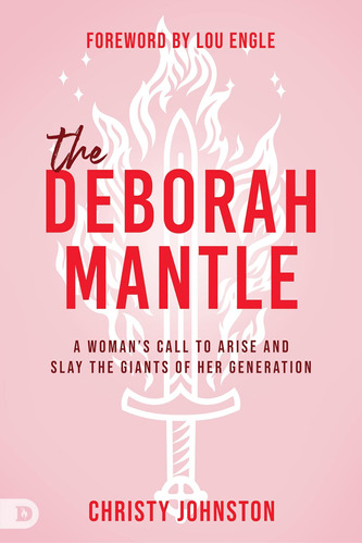 Libro: The Deborah Mantle: A Womans Call To Arise And Slay