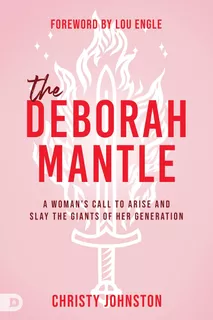 Libro: The Deborah Mantle: A Womans Call To Arise And Slay