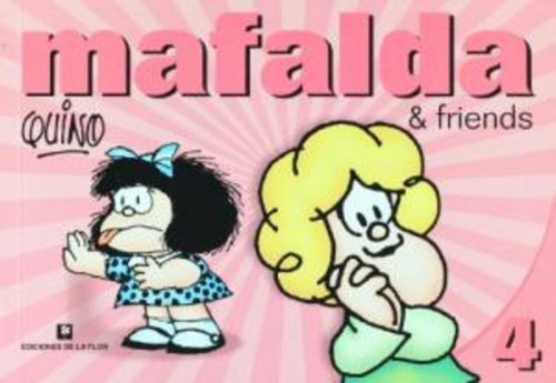 Nº 4 Mafalda And Friends, De Quino. Serie N/a, Vol. Volumen Unico. Editorial De La Flor, Tapa Blanda, Edición 1 En Inglés, 2006
