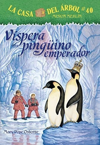 El Regalo Del Pinguno Emperador Spanish Edition) (la, de Mary Pope Osborne. Editorial ANAYA INFANTIL Y JUVENIL en inglés