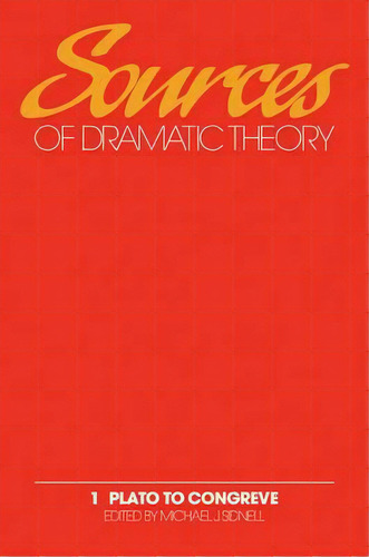 Sources Of Dramatic Theory: Volume 1, Plato To Congreve, De Michael J. Sidnell. Editorial Cambridge University Press, Tapa Blanda En Inglés