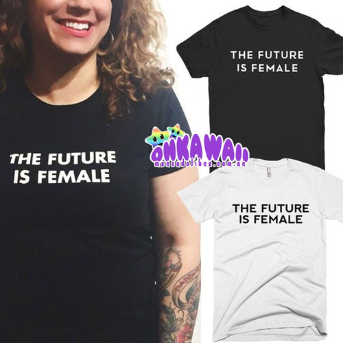 The Future Is Female - Remera Unisex De Algodón - Feminismo