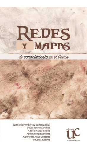 Libro Redes Y Mapas De Conocimiento En El Cauca