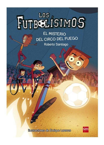 Imagen 1 de 1 de Futbolísimos 8: El Misterio Del Circo Del Fuego - Santiago