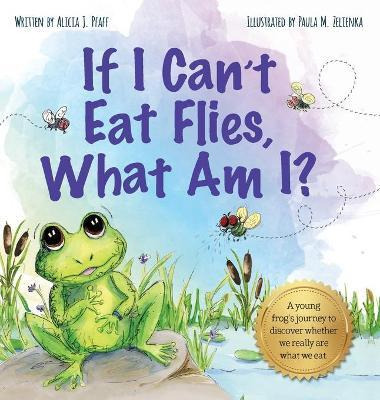 Libro If I Can't Eat Flies, What Am I? - Alicia J Pfaff