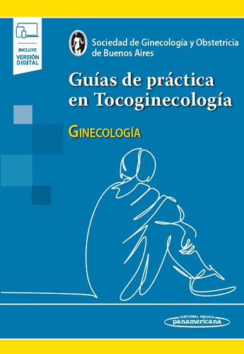 Guías De Práctica En Tocoginecología. Ginecología - Sogiba, 