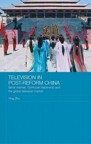 Television In Post-reform China, De Ying Zhu. Editorial Taylor Francis Ltd, Tapa Dura En Inglés