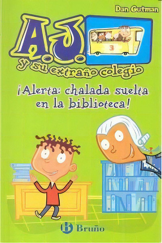 Ãâ¡alerta: Chalada Suelta En La Biblioteca!, De Gutman, Dan. Editorial Bruño, Tapa Blanda En Español