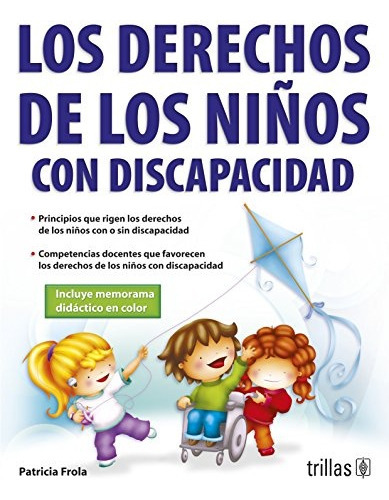 Los Derechos De Los Niños Con Discapacidad, De Frola Ruiz, Helga Patricia., Vol. 1. Editorial Trillas, Tapa Blanda, Edición 1a En Español, 2008