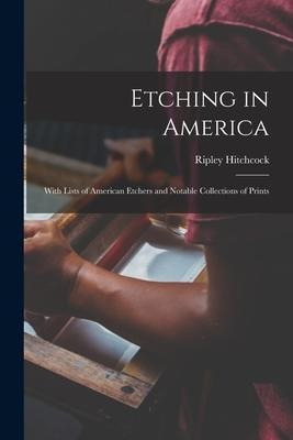 Libro Etching In America : With Lists Of American Etchers...