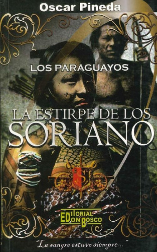 Libro Los Paraguayos. La Estirpe De Los Soriano De Óscar Pin