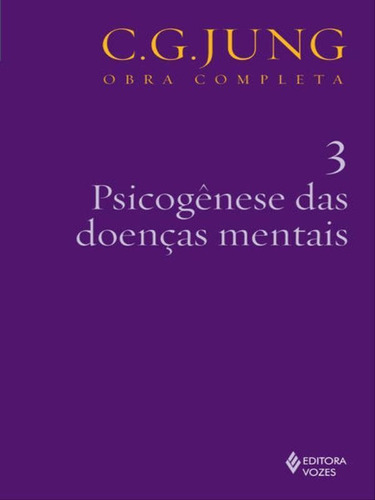 Psicogênese Das Doenças Mentais Vol. 3, De Jung, Carl Gustav. Editora Vozes, Capa Mole Em Português