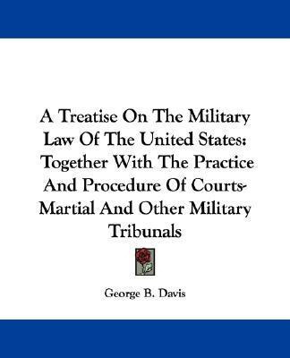 Libro A Treatise On The Military Law Of The United States...