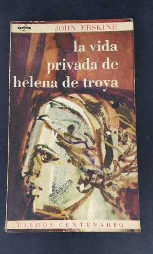 Erskine John  La Vida Privada De Helena De Troya 