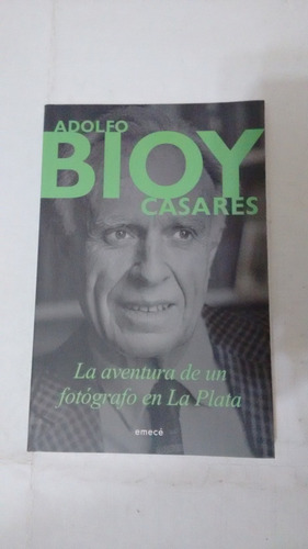 La Aventura De Un Fotografo En La Plata De A. Bioy Casares