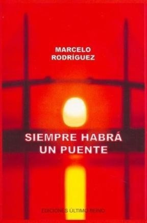 Siempre Habra Un Puente - Rodriguez Marcelo (libro)