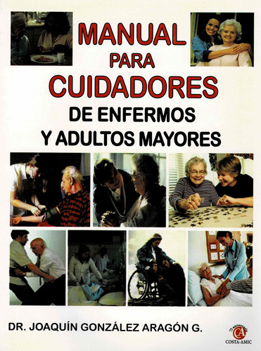 Manual Para Cuidadores De Enfermos Y Adultos Mayores
