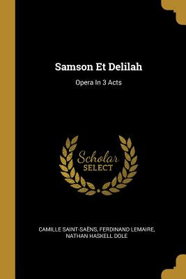 Libro Samson Et Delilah: Opera In 3 Acts - Saint-saã«ns, ...