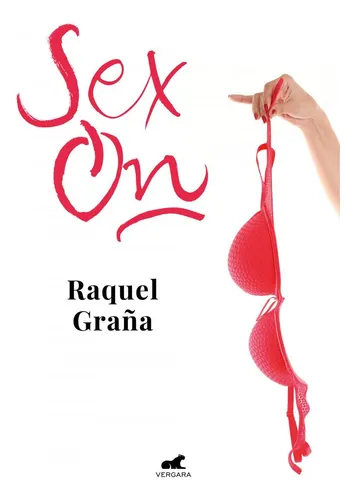 Libro: Sex-on. Graña, Raquel. Vergara